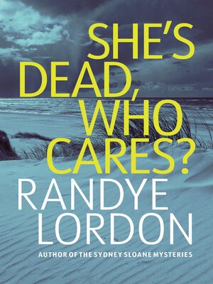 cover image of She's Dead, Who Cares?